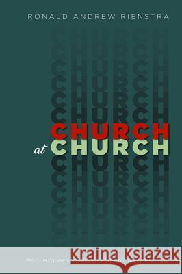 Church at Church Ronald Andrew Rienstra   9781532651823