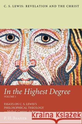 In the Highest Degree: Volume One P. H. Brazier Gregory Hagg 9781532651915 Pickwick Publications