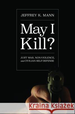 May I Kill? Jeffrey K. Mann 9781532652035