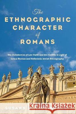 The Ethnographic Character of Romans Susann M Liubinskas 9781532652134 Pickwick Publications