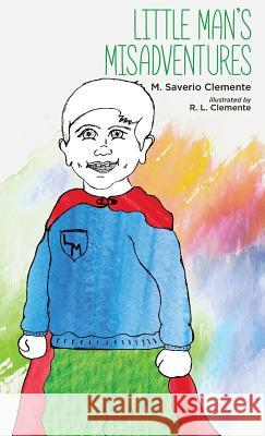 Little Man's Misadventures M Saverio Clemente, R L Clemente 9781532652318 Resource Publications (CA)