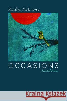 Occasions Marilyn McEntyre 9781532652479 Resource Publications (CA)