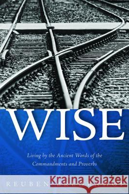 Wise Reuben Bredenhof 9781532653469 Wipf & Stock Publishers