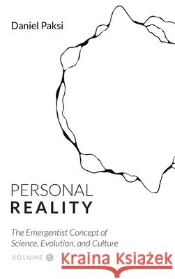 Personal Reality, Volume 1 Daniel Paksi 9781532654404 Pickwick Publications