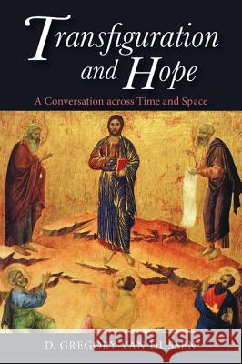 Transfiguration and Hope D. Gregory Va 9781532654534 Wipf & Stock Publishers