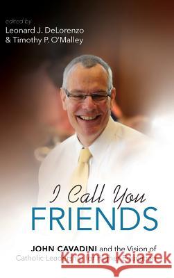 I Call You Friends Leonard J Delorenzo, Timothy P O'Malley 9781532654602