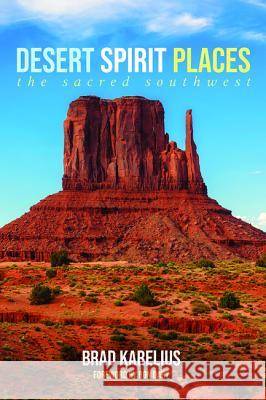 Desert Spirit Places Karelius, Brad 9781532654657 Resource Publications (CA)