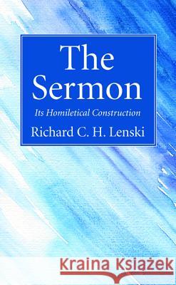 The Sermon R. C. H. Lenski 9781532655142 Wipf & Stock Publishers