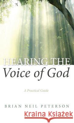 Hearing the Voice of God Brian Neil Peterson 9781532655319