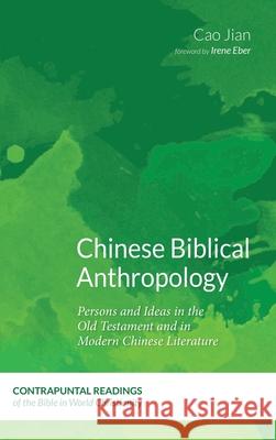 Chinese Biblical Anthropology Jian Cao, Irene Eber 9781532655678 Pickwick Publications