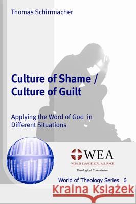 Culture of Shame / Culture of Guilt Thomas Schirrmacher 9781532655753 Wipf & Stock Publishers