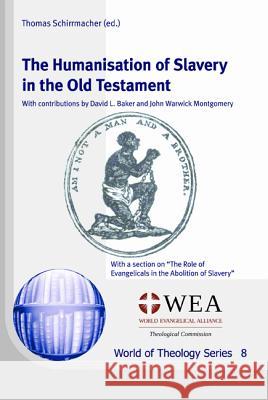 The Humanisation of Slavery in the Old Testament Thomas Schirrmacher 9781532655777 Wipf & Stock Publishers