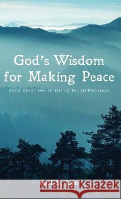 God's Wisdom for Making Peace Paul S Jeon 9781532656514