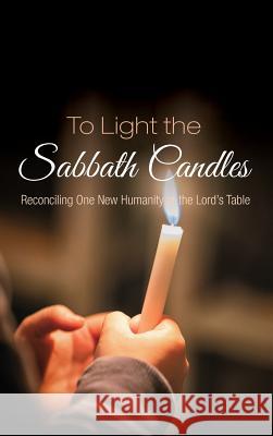 To Light the Sabbath Candles Christine Graef 9781532656576 Wipf & Stock Publishers