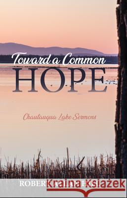 Toward a Common Hope Robert Allan Hill 9781532657412 Wipf & Stock Publishers