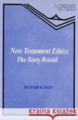 New Testament Ethics Richard B. Hays 9781532657634 Wipf & Stock Publishers