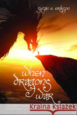 When Dragons War Susan Erikson 9781532658112