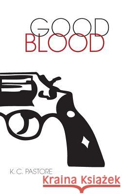 Good Blood K C Pastore 9781532658617 Resource Publications (CA)