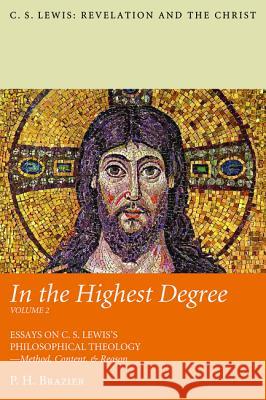 In the Highest Degree: Volume Two P. H. Brazier 9781532658884 Pickwick Publications