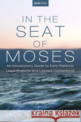 In the Seat of Moses Jack N. Lightstone 9781532659010