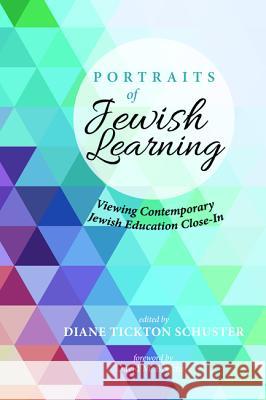 Portraits of Jewish Learning Diane Tickton Schuster David Bryfman 9781532659072 Wipf & Stock Publishers