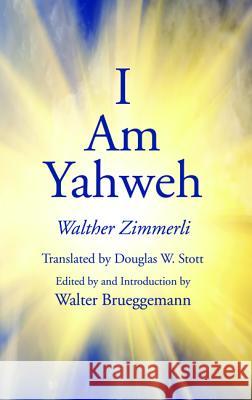 I Am Yahweh Walther Zimmerli Walter Brueggemann 9781532659966 Wipf & Stock Publishers