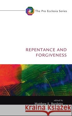 Repentance and Forgiveness Matthew E. Burdette Victor Lee Austin 9781532660443 Cascade Books