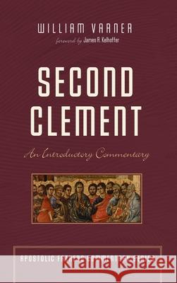 Second Clement William Varner James A. Kelhoffer 9781532661471