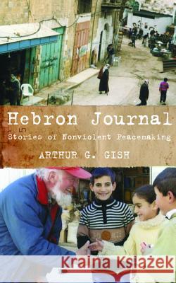 Hebron Journal Arthur G. Gish 9781532662133