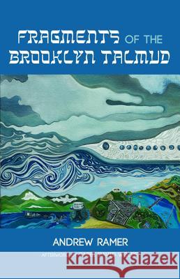 Fragments of the Brooklyn Talmud Andrew Ramer David Wolpe 9781532663284 Resource Publications (CA)