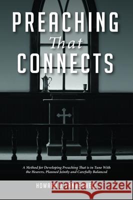 Preaching That Connects Howard D. Vanderwell 9781532663628 Wipf & Stock Publishers