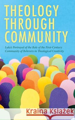 Theology through Community Richard A Pruitt 9781532664021