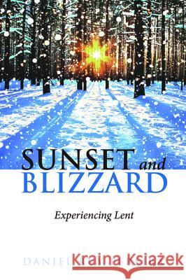 Sunset and Blizzard Pereira, Daniel Ruy 9781532664441 Resource Publications (CA)