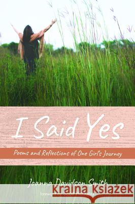 I Said Yes Joanna Davidson Smith Scott Holland 9781532664717 Resource Publications (CA)