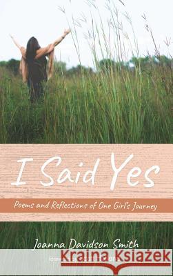 I Said Yes Joanna Davidson Smith, Scott Holland 9781532664724 Resource Publications (CA)