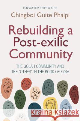 Rebuilding a Post-exilic Community Chingboi Guite Phaipi Ralph W. Klein 9781532664809 Pickwick Publications