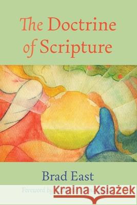 The Doctrine of Scripture Brad East, Katherine Sonderegger 9781532664984 Cascade Books