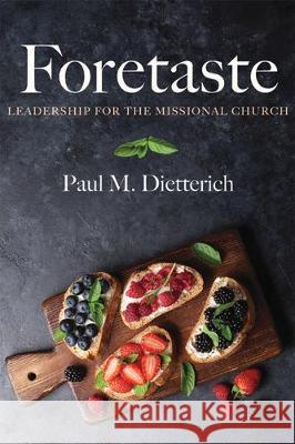 Foretaste Paul M. Dietterich 9781532665516 Cascade Books