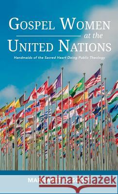 Gospel Women at the United Nations Margaret D Scott 9781532665820