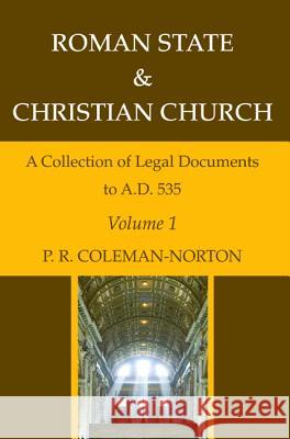 Roman State & Christian Church Volume 1 P. R. Coleman-Norton 9781532666155 Wipf & Stock Publishers