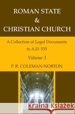 Roman State & Christian Church Volume 3 P. R. Coleman-Norton 9781532666179 Wipf & Stock Publishers