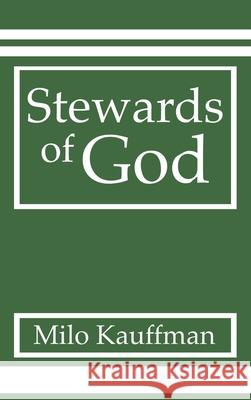 Stewards of God Milo Kauffman 9781532666285