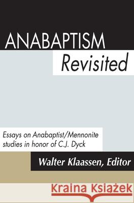 Anabaptism Revisited Walter Klaassen 9781532666292