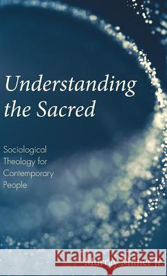 Understanding the Sacred Murray Milner, Jr 9781532666414