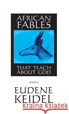 African Fables, Book II Eudene Keidel 9781532666582