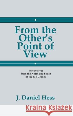 From the Other's Point of View J Daniel Hess 9781532666612 Wipf & Stock Publishers