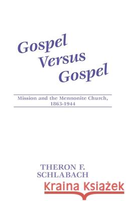 Gospel Versus Gospel Theron Schlabach 9781532666629