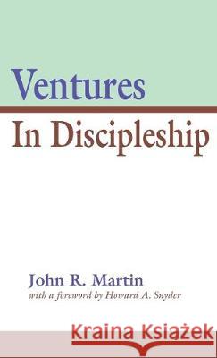 Ventures in Discipleship John R Martin 9781532666667 Wipf & Stock Publishers