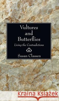 Vultures and Butterflies Susan Classen 9781532666834 Wipf & Stock Publishers