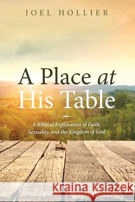 A Place at His Table Joel Hollier 9781532667121 Cascade Books